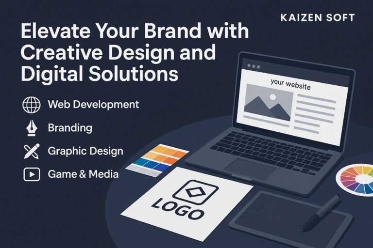 Elevate Your Brand with Creative Design and Digital Solutions – Kaizen Soft